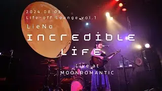 LieNo|Incredible life Live at 青山 月見ル君思フ~Lift-off Lounge vol.1~