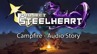 Campfire - Audio Story || Project (Pok&eacute;mon) Steelheart
