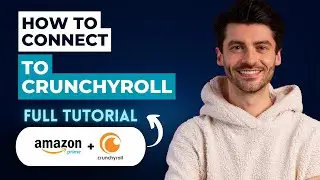 How to Connect Amazon Prime to Crunchyroll [2026 Guide]