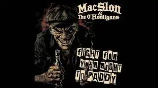 MacSlon & The O'Hooligans - Fight for your Right To Paddy