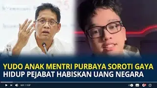 Yudo Anak Mentri Purbaya Soroti Gaya Hidup Pejabat yang Habiskan Uang Negara