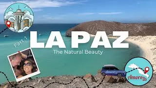 LA PAZ Mexico (Pt 1)  - Our Digital Nomad Life driving through Mexico  - The Natural Beauty