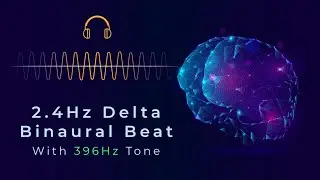 2.4 Hz Delta Binaural Beat + 396 Hz Frequency | Release Fear & Guilt, Deep Healing & Grounding