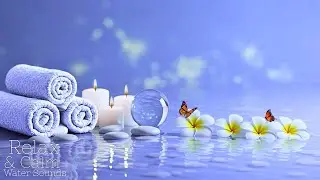 Sleep Music and Sound of Water 🌿 Calm Mind, Anxiety Relief, Deep Sleep