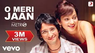 O Meri Jaan - Life In A Metro | Kangana Ranaut, Shilpa Shetty, Sharman | KK | Pritam