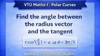 Angle Between Radius Vector and Tangent | Polar Curve r cos²(θ/2) = a | VTU