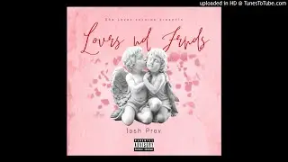 Josh Prov - Lovrs nd Frnds (Official Audio)