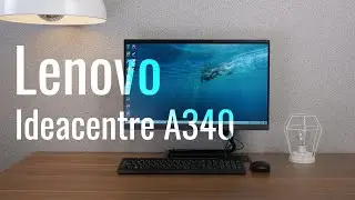 Идеальный компьютер для дома? Обзор Lenovo Ideacentre A340