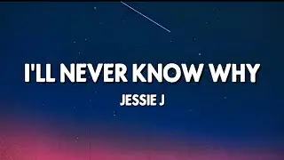  𝗜'𝗟𝗟 𝗡𝗘𝗩𝗘𝗥 𝗞𝗡𝗢𝗪 𝗪𝗛𝗬 - 𝗝𝗘𝗦𝗦𝗜𝗘 𝗝 (𝘾𝙊𝙑𝙀𝙍)