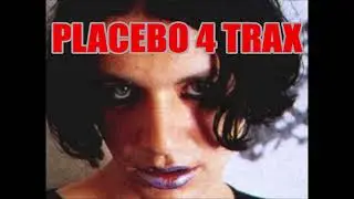 Placebo - 4 Trax