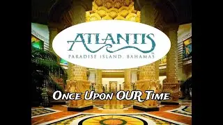 The Making of Atlantis Bahamas