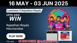 Amazon Luminous X Rajasthan Royals SPIN AND WIN 16 May - 03 Jun 2025 | #quizplaywin @quizplaywin