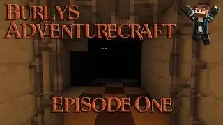 Burly's Adventurcraft Ep 1