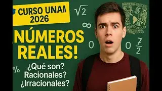 [CURSO UNAM 2026 | #1 ] Tema 1.1 – Números Reales 🤯 | ¡Así empiezas bien!