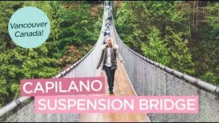 Walking the Capilano Suspension Bridge and Cliffwalk in Vancouver Canada