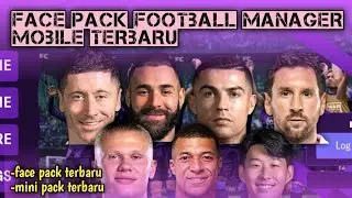FACE PACK FOOTBALL MANAGER MOBILE TERBARU|| FACE PACK FMM23