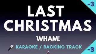 Wham! - Last Christmas (Lower Key of B | Karaoke / Backing Track) With Lyrics
