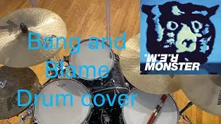 Bang and blame, R.E.M. drum cover