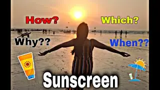 What is Sunscreen| Benefits/application of Sunscreen| सनस्क्रीन का सही उपयोग कैसे करें?| Self love|