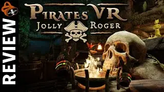 Pirates VR: Jolly Roger - A Swashbuckling PCVR Adventure | SteamVR Review