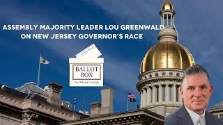 Lou Greenwald on New Jersey&rsquo;s 2025 Governor&rsquo;s Race