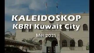 #kaleidoskop KBRI Mei 2025 #inidiplomasi #indonesianway #indonesiauntukdunia #kbrikuwait