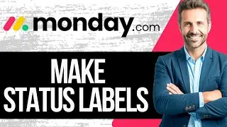 How to Make a lot of Status Labels in Monday.com