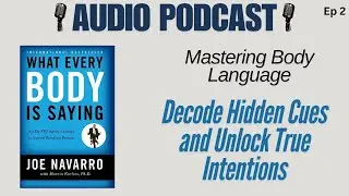 Mastering Body Language: Decode Hidden Cues and Unlock True Intentions Audio podcast
