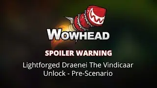 Lightforged Draenei The Vindicaar - Unlock Pre-Scenario Cutscene