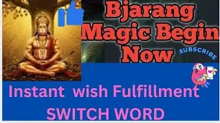 BAJRANG  MAGIC BEGAN  NOW Hanuman JI ka Powerful  SWITCH WORD for fast wish Fulfillment 1000%Tested 
