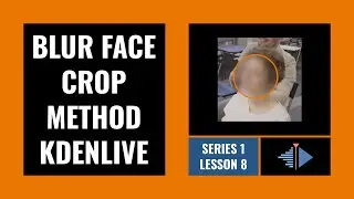 Blur face [Crop Method] | Kdenlive beginner tutorial