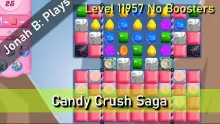 Candy Crush Saga Level 11957 No Boosters