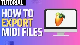 How To Export MIDI Files From FL Studio 21 (2024 Tutorial)