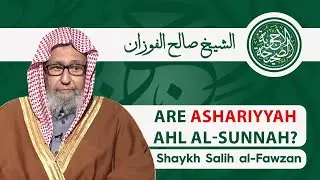 Are the Asharis from Ahl al-Sunnah wal-Jamaah? | Shaykh Salih al-Fawzan
