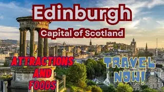 Edinburgh  Scotland Travel Guide 2024 History, Culture, and Gastronomy