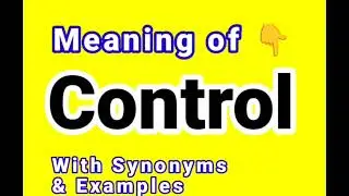 What is Control | Meaning of Control in Hindi | Synonyms of Control