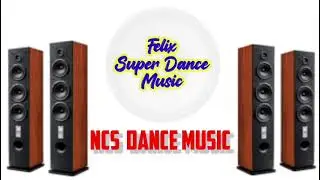Mass dance music#NCS#Felix#Music