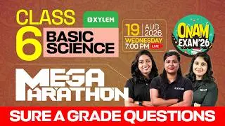 Class 6 Basic Science Onam Exam 2026 | Mega Marathon - Sure A Grade Questions | Xylem Class 6