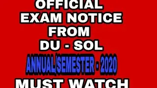 MUST WATCH OFFICIAL EXAM NOTICE , DU - SOL EXAMS 2020