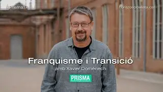 #Prisma17 | Franquisme i Transició, amb Xavier Domènech