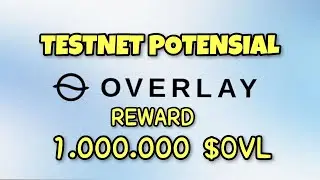 [ Overlay Protocol ] Testnet Potensial Reward 1.000.000 $OVL