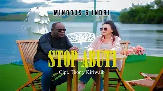 STOP ABUTI || Minggus & Indri || Lagu Duet Papua Terbaru 2025 || Official Music Video