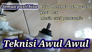 Cara melepas dan pasang gear box mesin cuci panasonic