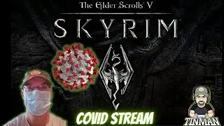 🔴Live  -Self Isolation- [Covid Stream] |Skyrim V Questing| #Tinman