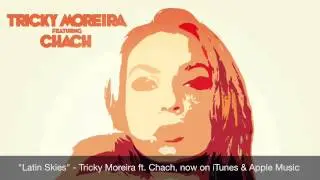 Latin Skies - Tricky Moreira ft. Chach