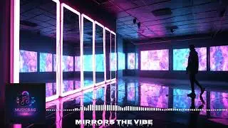Mirrors the Vibe | Future Funk & Chill Groove | MusicBag 🎧