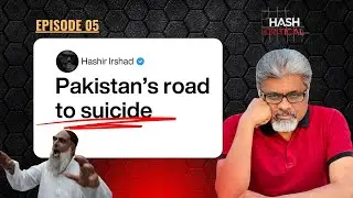 Pakistan&rsquo;s Silent Suicide: Killing Pluralism | Hashir Irshad | Episode-05