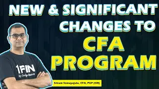 Changes to the CFA Program | All Details Covered | Sriram Somayajula, CFA #Updates