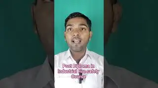 Post Diploma in Industrial Fire safety Course l Safety Diploma Course l Short term Safety course 800