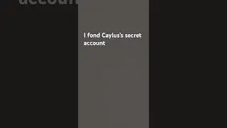 I fond his account his secret one